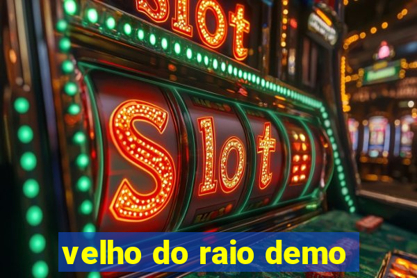 velho do raio demo